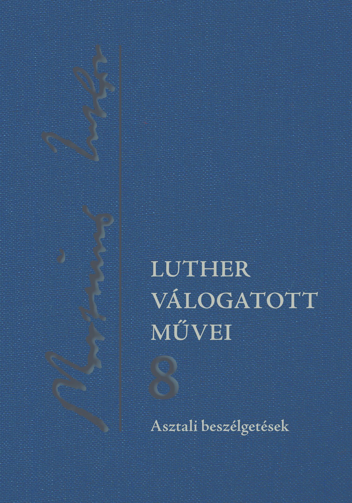 Luther Márton Asztali beszélgetések kötetét mutatták be