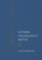 Luther Márton Asztali beszélgetések kötetét mutatták be